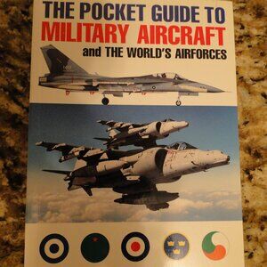 Pocket Guide to Military Aircraft and the World's Airforces